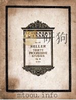 SCHIRMER‘S LIBRARY: Vol. 177 Vols. 1120-1122 HELLER THIRTY PROGRESSIVE STUDIES Op. 46 1896 PDF电子版封面