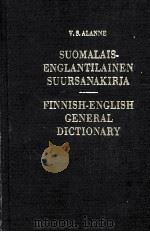 SUOMALAIS-ENGLANTILAINEN SUURSANAKIRJA FINNISH-ENGLISH GENERAL DICTIONARY PDF电子版封面 9540010693 V.S.ALANNE