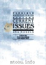 FLEXIBLE MANUFACTURING SYSTEMS CURRENT ISSUES AND MODELS（ PDF版）