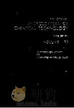 ENCYCLOPEDIA OF CHEMICAL TECHNOLOGY THIRD EDITION VOLUME 13 PDF电子版封面 0471020664