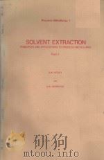 PROCESS METALLURGY 1  SOLVENT EXTRACTION PART 1（ PDF版）