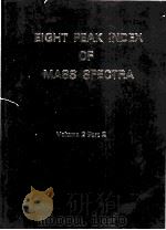EIGHT PEAK INDEX OF MASS SPECTRA VOLUME 2 PART 2 PDF电子版封面