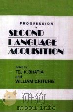 PROGRESSION IN SECOND LANGUAGE ACQUISITION PDF电子版封面 TEJ K.BHATIA AND WILLLIAM C.RI