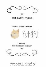 AS THE EARTH TURNS 1933 PDF电子版封面 GLADYS HASTY CARROLL