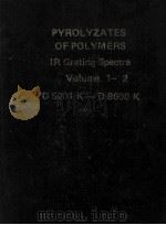 PYROLYZATES OF POLYMERS IR Grating Spectra Volume 1-2（ PDF版）