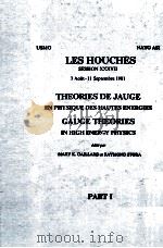 LES HOURCHES SESSION XXXVII THEORIES DE JAUGE EN PHYSIQUE DES HAUTES ENERGIES GAUGE THEORIES IN HIGH PDF电子版封面 0444867228