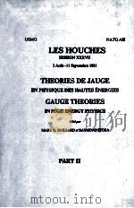 LES HOURCHES SESSION XXXVII THEORIES DE JAUGE EN PHYSIQUE DES HAUTES ENERGIES GAUGE THEORIES IN HIGH PDF电子版封面 0444867236