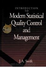 INTRODUCTION TO MODERN STATISTICAL QUALITY CONTROL AND MANAGEMENT     PDF电子版封面    J.A.SWIFT 