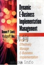 Dynamic E-Business Implementation Management PDF电子版封面 0124499805 Bennet P.Lientz Kathryn P.Rea