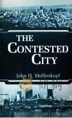 THE CONTESTED CITY PDF电子版封面 0691076596 John H.Mollenkopf