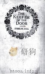 THE KEEPER OF THE DOOR 1917 PDF电子版封面 ETHEL M.DELL