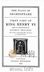 THE PLAYS OF SHAKESPEARE FIRST PART OF KING HENRY Ⅵ 1904 PDF电子版封面