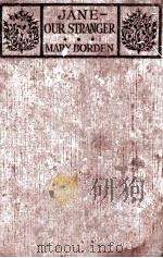 JANE:OUR STRANGER 1924 PDF电子版封面 MARY BORDEN
