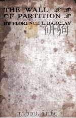 THE WALL OF PARTITION     PDF电子版封面    FLORENCE L.BARCLAY 