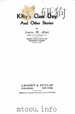 KITTY‘S CLASS DAY AND OTHER STORIES 1908 PDF电子版封面 LOUISA M.ALCOTT