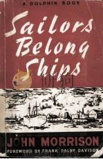 SAILORS BELONG SHIPS 1947 PDF电子版封面 JOHN MORRISON