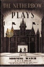 MORNING WATCH A Play in One Act PDF电子版封面 R. J. B. SELLAR