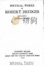 POETICAL WORKS OF ROBERT BRIDGES EXCLUDING THE EIGHT DRAMAS 1914 PDF电子版封面