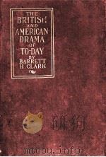 THE BRITISH AND AMERICAN DRAMA OF TO-DAY OUTLINES FOR THEIR STUDY（1921 PDF版）