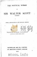 THE POETICAL WORKS OF SIR WALTER SCOTT BARONET WITH A BIOGRAPHICAL AND CRITICAL MEMOIR 1917 PDF电子版封面