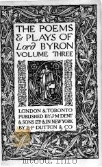 THE POEMS & PLAYS OF LORD BYRON VOLUME THREE 1923 PDF电子版封面