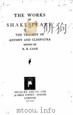 THE WORKS OF SHAKESPEARE THE TRAGEDY OF ANTONY AND CLEOPATRA 1926 PDF电子版封面 R. H. CASE