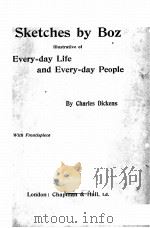 Sketches by Boz Illustrative of Every=day Life and Every=day People PDF电子版封面