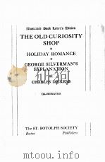 THE OLD CURIOSITY SHOP HOLIDAY ROMANCE GEORGE SILVERMAN‘S EXPLANATION PDF电子版封面 CHARLES DICKENS