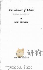 The Moment of Choice A NOVEL OF THE BRITISH WAY（1955 PDF版）