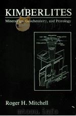 KIMBERLITES：MINERALOGY，GEOCHEMISTRY，AND PETROLOGY（ PDF版）