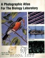 A PHOTOGRAPHIC ATLAS FOR THE BIOLOGY LABORATORY PDF电子版封面 0895822385 KENT M.VAN DE GRAAFF,JOHN L.CR