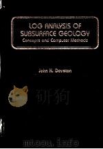 LOG ANALYSIS OF SUBSURFACE GEOLOGY:CONCEPTS AND COMPUTER METHODS PDF电子版封面 0471893684 JOHN H.DOVETON