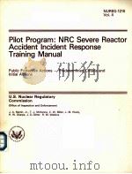 PILOT PROGRAM:NRC SEVERE REACTOR ACCIDENT INCIDENT RESPONSE TRAINING MANUAL NUREG-1210 VOL.4 PDF电子版封面