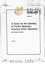 A GUIDE FOR THE LICENSING OF FACILITY OPERATORS INCLUDING SENIOR OPERATORS PB-255 664 PDF电子版封面