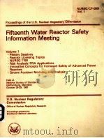 FIFTEENTH WATER REACTOR SAFETY INFORMATION MEETING NUREG/CP-0091 VOL.1（ PDF版）