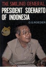 THE SMILING GENERAL PRESIDENT SOEHARTO OF INDONESIA 1970 PDF电子版封面 O.G.ROEDER