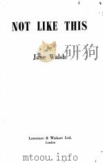 NOT LIKE THIS 1953 PDF电子版封面 Jane Walsh