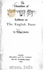 Characters of Shakespear‘s Plays Lectures on The English Poets 1903 PDF电子版封面
