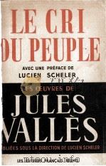 LE CRI DU PEUPLE FEVRIER 1848 MAI 1871 1953 PDF电子版封面 JULES VALLES