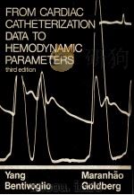 FROM CARDIAC CATHETERIZATION DATA TO HEMODYNAMIC PARAMETERS THIRD EDITION PDF电子版封面 0803697044 SING SAN YANG,LAMBERTO G.BENTI