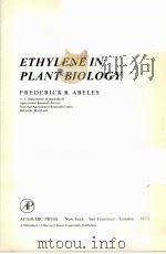 ETHYLENE IN PLANT BIOLOGY 1973 PDF电子版封面 0120414503 FREDERICK B.ABELES