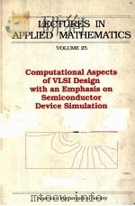 Computational aspects of VLSI design with an emphasis on semiconductor device simulation（1990 PDF版）