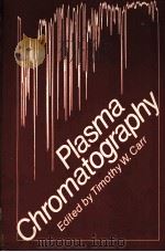 PLASMA CHROMATOGRAPHY PDF电子版封面 0306414325 TIMOTHY W.CARR