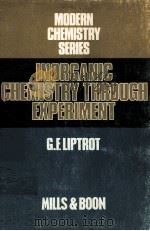 INORGANIC CHEMISTRY THROUGH EXPERIMENT PDF电子版封面 0263515915 G.F.LIPTROT