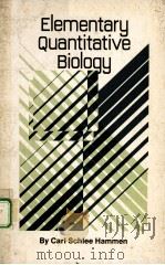 ELEMENTARY QUANTITATIVE BIOLOGY     PDF电子版封面  0471347213  CARL SCHLEE HAMMEN 