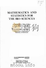 MATHEMATICS AND STATISTICS FOR THE BIO-SCIENCES PDF电子版封面 0853121753 G.EASON,C.W.COLES AND G.GETTIN
