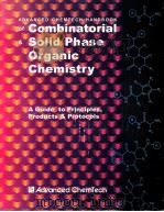 ADVANCED CHEMTECH HANDBOOK OF COMBINATORIAL & SOLID PHASE ORGANIC CHEMISTRY：A GUIDE TO PRINCIPLES，PR（1998 PDF版）