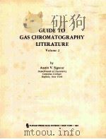 GUIDE TO GAS CHROMATOGRAPHY LITERATURE VOLUME 2 1967 PDF电子版封面