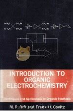 INTRODUCTION TO ORGANIC ELECTROCHEMISTRY 1974 PDF电子版封面 0824760638