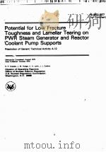 POTENTIAL FOR LOW FRACTURE TOUGHNESS AND LAMELLAR TEARING ON PWR STEAM GENERATOR AND REACTOR COOLANT（ PDF版）